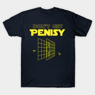 Don't Get Penisy T-Shirt